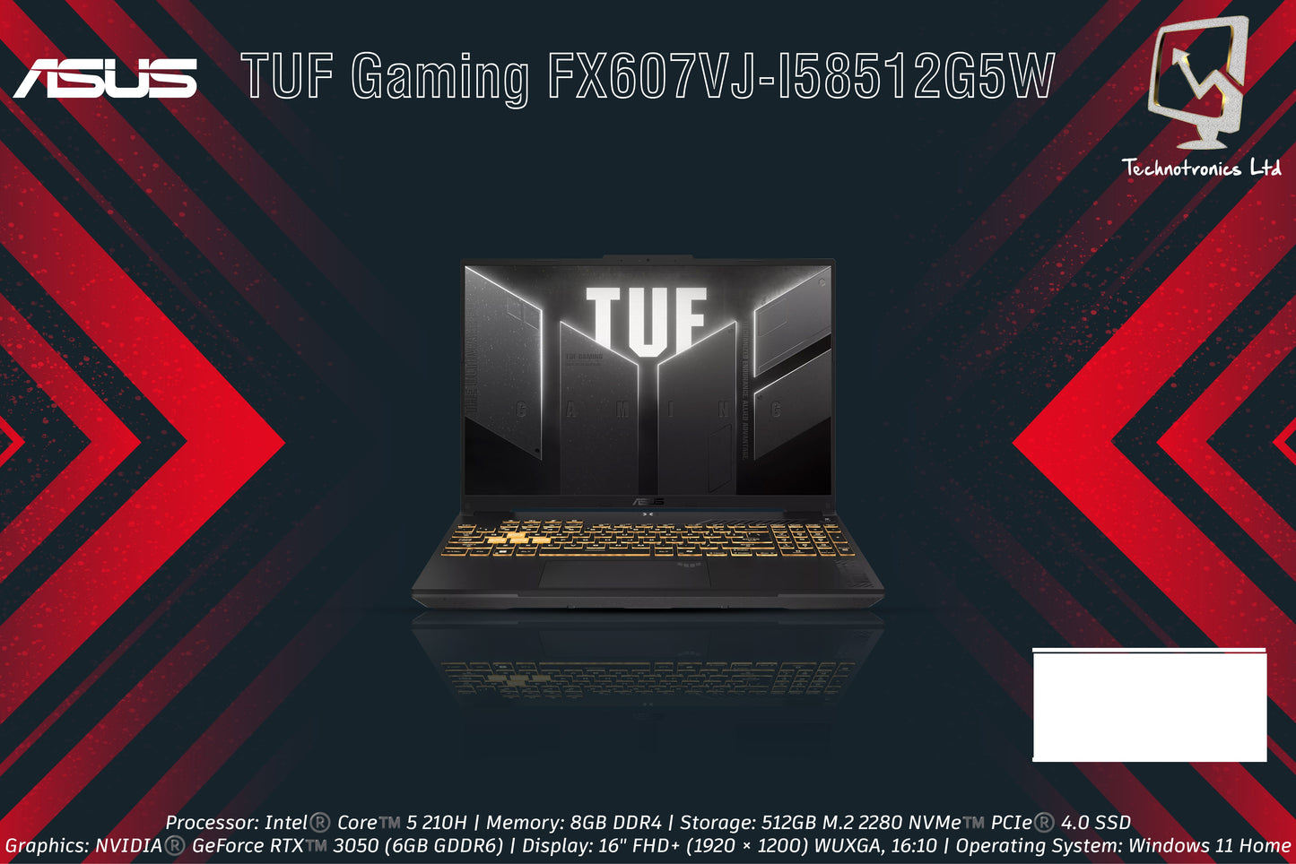 ASUS TUF Gaming FX607VJ-I58512G5W | Processor: Intel®️ Core™️ 5 210H | Memory: 8GB DDR4 | Storage: 512GB M.2 2280 NVMe™️ PCIe | Graphics: NVIDIA®️ GeForce RTX™️ 3050 (6GB GDDR6)