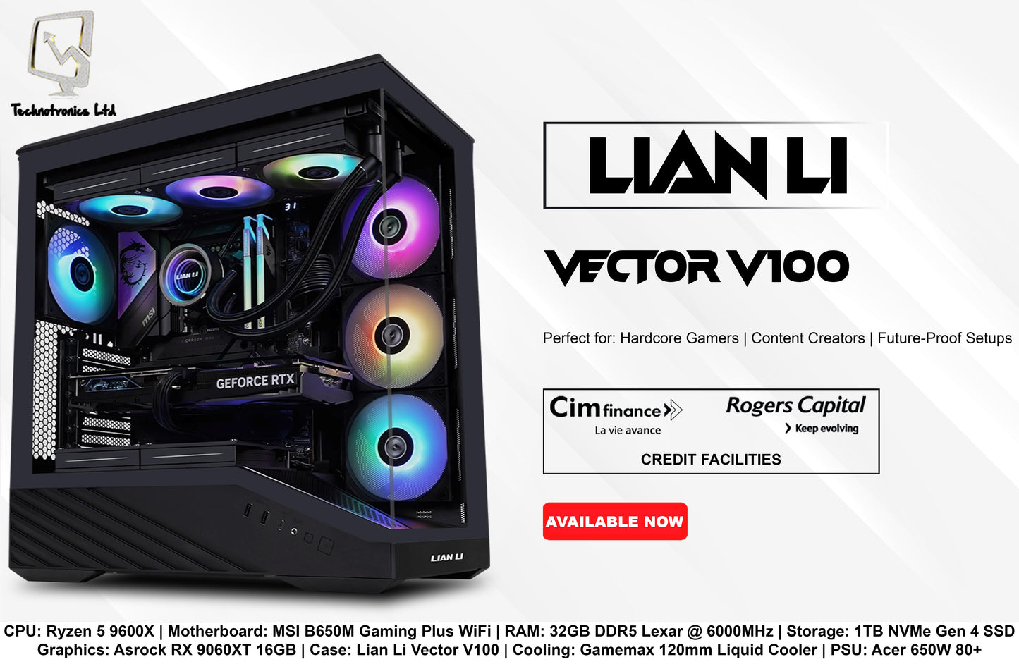 Lian Li Vector V100 Tower | CPU: Ryzen 5 9600X | RAM: 32GB DDR5 | Storage: 1TB NVMe Gen 4 SSD | Graphics: Asrock RX 9060XT 16GB