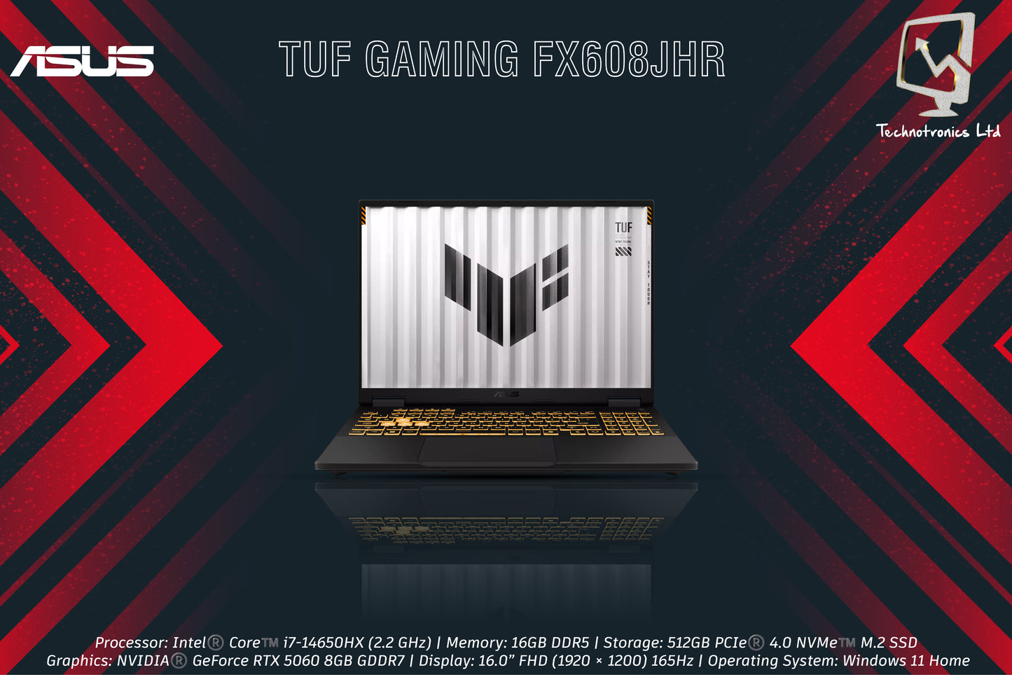 ASUS TUF GAMING FX608JHR | Processor: Intel®️ Core™️ i7-14650HX | Memory: 16GB DDR5 |  Storage: 512GB PCIe®️ 4.0 NVMe | Graphics: NVIDIA®️ GeForce RTX 5050 8GB GDDR7