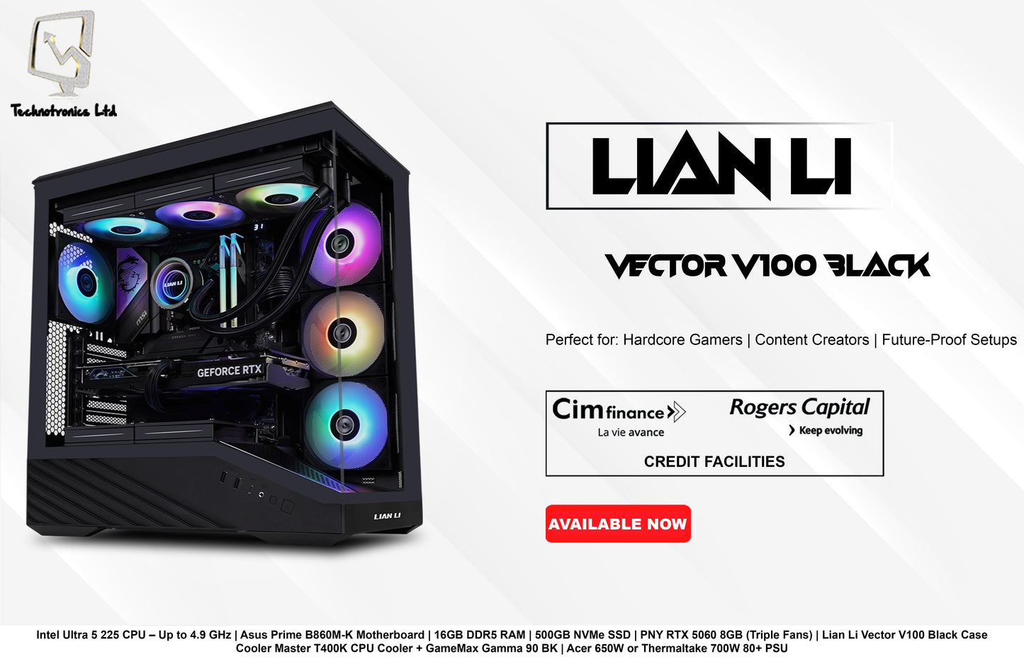 Lian Li Vector V100 Black Edition Gaming Tower |  Intel Ultra 5 225 CPU | 16GB DDR5 RAM | 500GB NVMe SSD | PNY RTX 5060 8GB (Triple Fans)