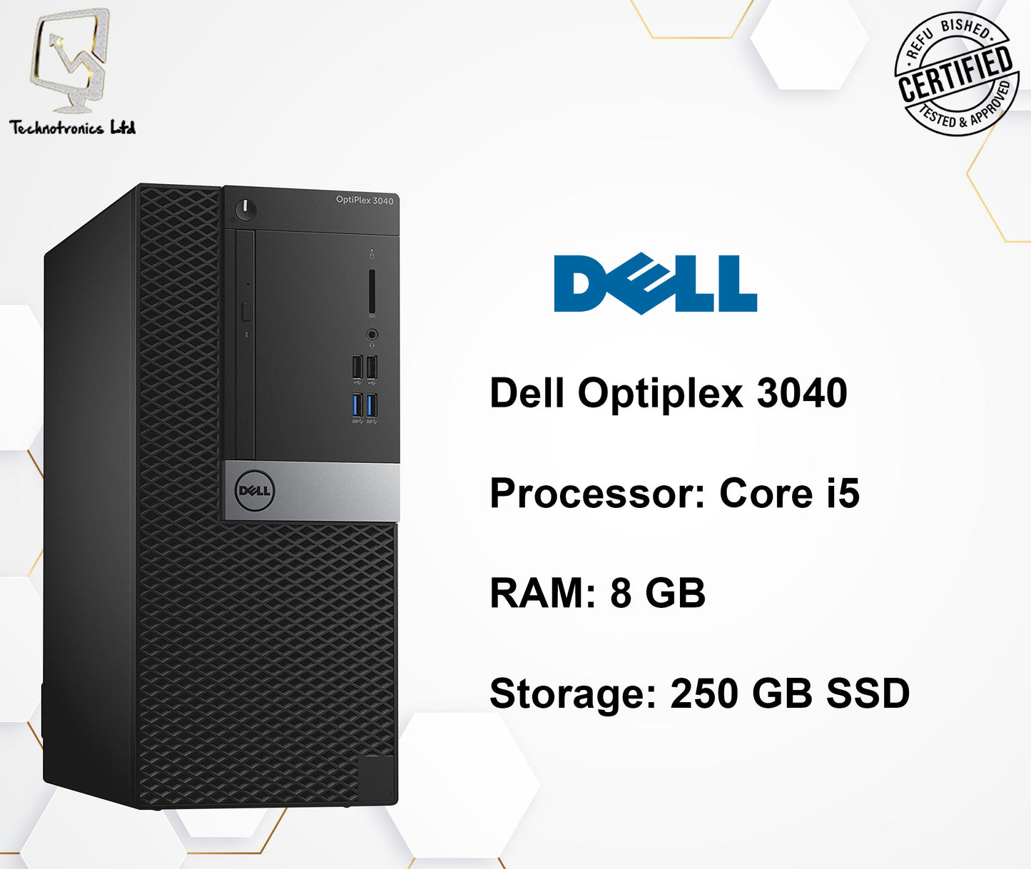 Dell Optiplex 3040 Tower | Processor: Core i5 | RAM: 8 GB |  Storage: 250 GB SSD