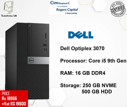 Dell Optiplex 3070 | Processor: Core i5 9th Gen | RAM: 16 GB DDR4 | Storage: 250 GB Nvme |  500 GB HDD